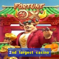 2nd largest casino in the world